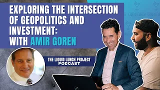 Exploring the Intersection of Geopolitics and Investment: An Interview with Amir Goren