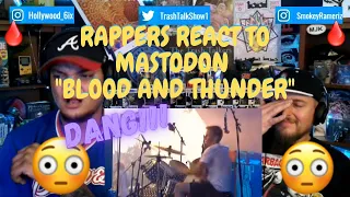 Rappers React To Mastodon "Blood And Thunder"