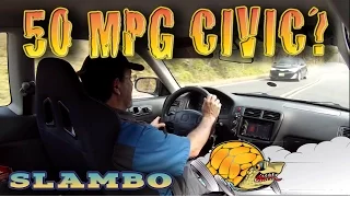 50 MPG Honda Civic - Slambo Road Test - Ain't Fuelin