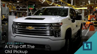 Level1 News March 24 2021: A Chip Off the Old Pickup