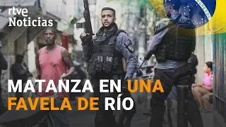 BRASIL: Una OPERACIÓN POLICIAL en una FAVELA de RÍO se salda con 25 MUERTOS | RTVE