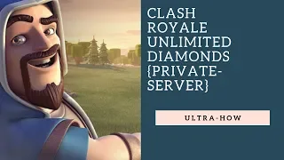 Clash Royale Unlimited Diamonds {Private Server}