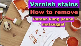 HOW TO REMOVE VARNISH FROM CLOTH/PAANO ALISIN ANG VARNISH SA DAMIT?PAANO TANGGALIN ANG VARNISH