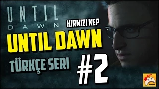 UNTIL DAWN Türkçe #2 Kelebek Etkisi (PS4)