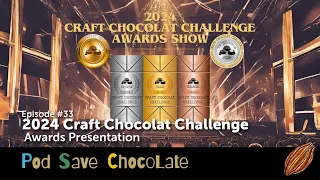 2024 Craft Chocolat Challenge Awards Show | #PodSaveChocolate