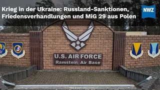 Krieg in der Ukraine: Russland und die Sanktionen, Friedensverhandlungen und MiG 29 aus Polen