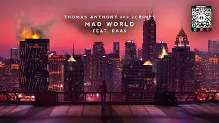 Thomas Anthony & 2Crimes - Mad World (feat. RAAS) [Gary Jules & Michael Andrews Cover Release]