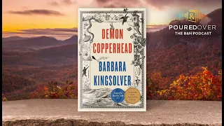 #PouredOver: Barbara Kingsolver on Demon Copperhead