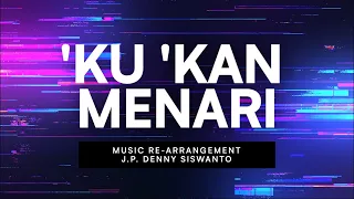 Bila Roh Allah Ada ('Ku 'Kan Menari) | J.P. Denny Siswanto | Re-Arrangement