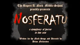 Rupert A. Nock Middle School presents "NOSFERATU"