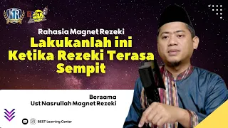 Ketika Rezeki Terasa Sempit - Ust Nasrullah Magnet Rezeki