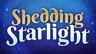 Shedding Starlight • Intro + episode 1: Worldbuilding