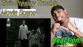 Elvis Presley Trouble! Movie Scene (Reaction)