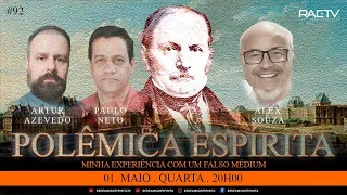 Minha experiência com um falso médium- 92° Polêmica Espirita- Alex Souza, Artur Azevedo e Paulo Neto