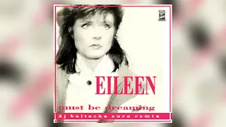 Eileen - Must Be Dreaming (DJ Baltacha Euro Remix) // EURODISCO 2024