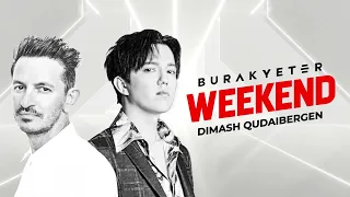 Burak Yeter & Dimash Qudaibergen - Weekend