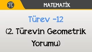 Türev - 2. Türevin Geometrik Yorumu | Matematik | Hocalara Geldik