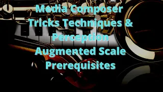 Film Composer Tricks "Augmented Scale Prerequisites Before Examples"