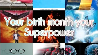 Your birth month superpower