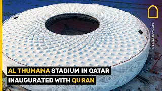 Al Thumama Stadium in Qatar inaugurated with Quran