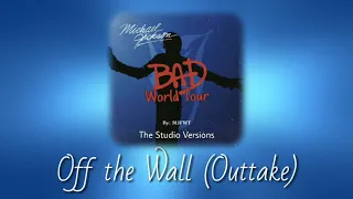 Michael Jackson | Off the Wall | Bad World Tour (Outtake Studio Version)
