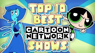 Top 10 BEST Cartoon Network Shows