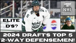 2024 NHL DRAFT TOP 5 TWO-WAY DEFENSEMEN? | Which Blueliners Could Have an ELITE All-Around Impact?