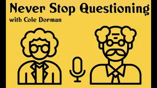 Never Stop Questioning with Cole Dorman: Episode 2: Professor Jasper Halekas