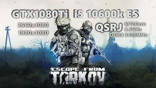 Intel QSRJ (10600k ES) + GTX1080Ti vs Escape From Tarkov