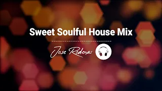 Sweet Soulful House Mix 2024 Lounge DJ Live Set - Sesión Soulful House | DJ Jose Rodenas 24.02.09
