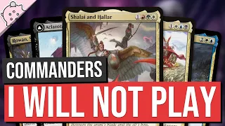 Commanders that I Will Not Play With | EDH | Personal Playstyle | Magic the Gathering | Commander