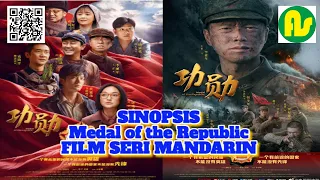 ⚫ SINOPSIS Medal of the Republic || FILM SERI MANDARIN