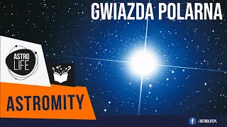 Czy Gwiazda Polarna to najjaśniejsza gwiazda na nocnym niebie? - Astromity #1