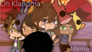 Oh Klahoma Meme「 FNaF x Gacha Club」