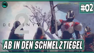 Ab in den Schmelztiegel | Destiny 2 #2 [Beta] | Let's Play german / deutsch