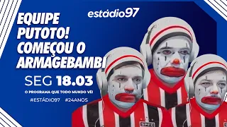 ESTÁDIO 97 - 18/03/24 - AO VIVO