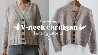 ♡ Knitting a V-neck cardigan tutorial ♡ part 1