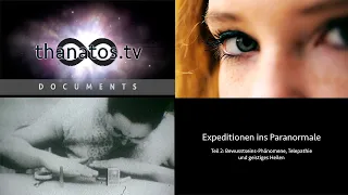 Expeditionen ins Paranormale II | Bewusstseinsphänomene & geistiges Heilen • Dokumentation