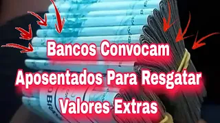 Bancos Convocam Aposentados Para Resgatar Valores Extras