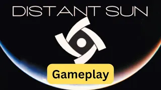 Distant Sun Gameplay