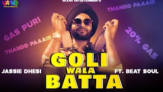 Goli Wala Batta (Gas pori 20 percent ) Jassie Dhesi Ft Beat soul | Latest punjabi song 2019