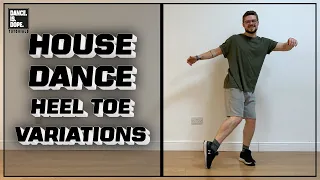 HOUSE DANCE HEEL TOE VARIATIONS TUTORIAL - FOOTWORK STEPS