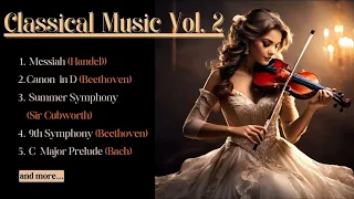 Beautiful Classical Music Vol.2 (Beethoven, Bach, Handel, Sir Cubworth etc.)