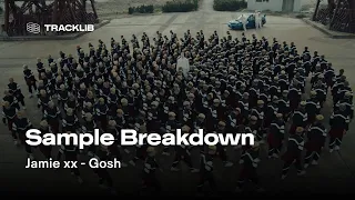 Sample Breakdown: Jamie xx - Gosh