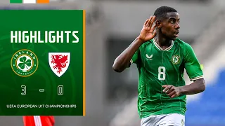 HIGHLIGHTS | Ireland MU17 3-0 Wales MU17 | UEFA European U17 Championships