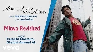 Mitwa Revisited Best Audio Song - KANK|Shah Rukh Khan|Rani Mukherjee|Shafqat Amanat Ali