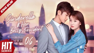 【ENG SUB】Cinderella & Her Bossy President💖 EP06 | Leon Zhang, Qiao Xin, Liu Rui Lin | HitSeries