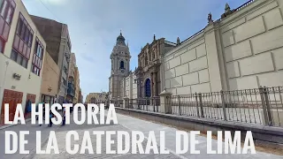 La historia de la Catedral de Lima