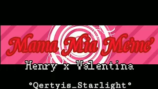 °|| Mama Mia Meme - Henry x Valentina ||° (Gacha Club)