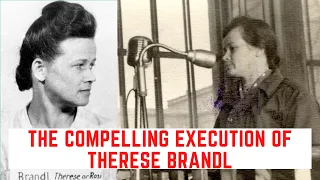 The COMPELLING Execution Of Therese Brandl - The Shrew Of Auschwitz